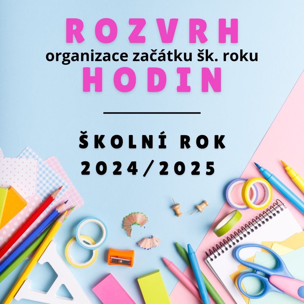 Rozvrh hodin 2024/2025 + organizace začátku šk. roku