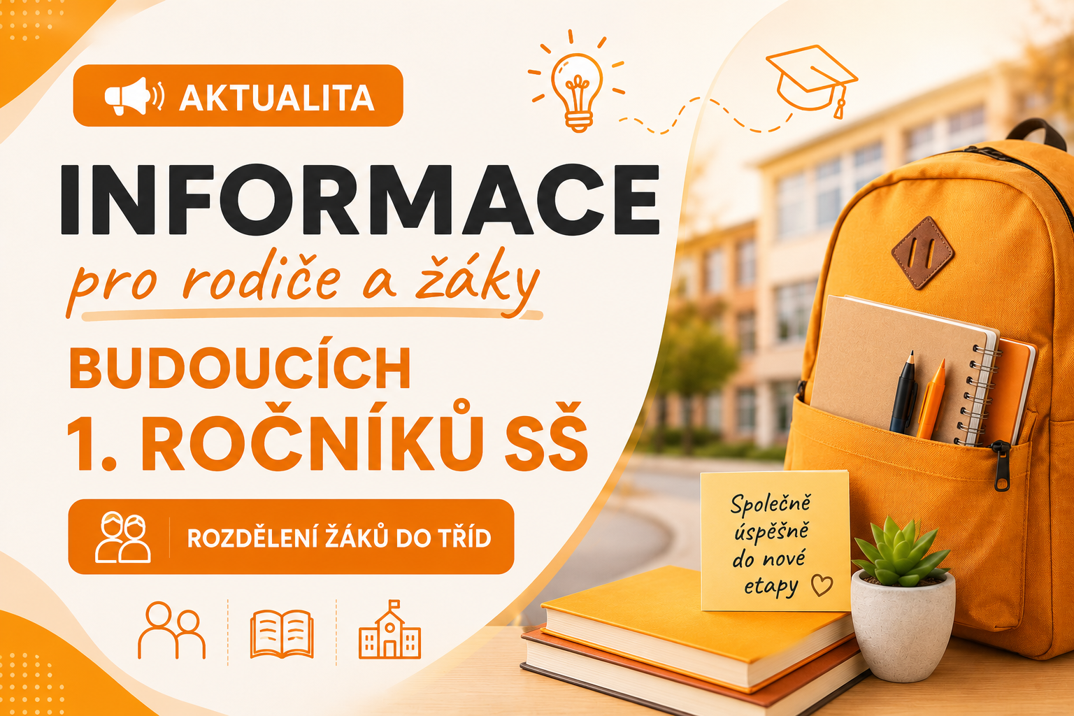 Informace pro rodiče a žáky budoucích 1. ročníků SŠ + rozdělení do tříd